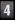 4 